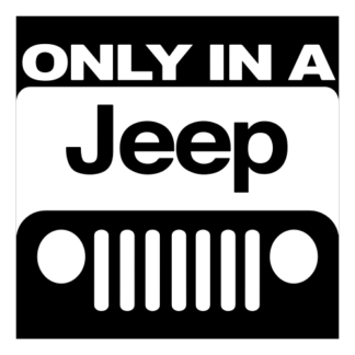 Only In A Jeep Decal (White)